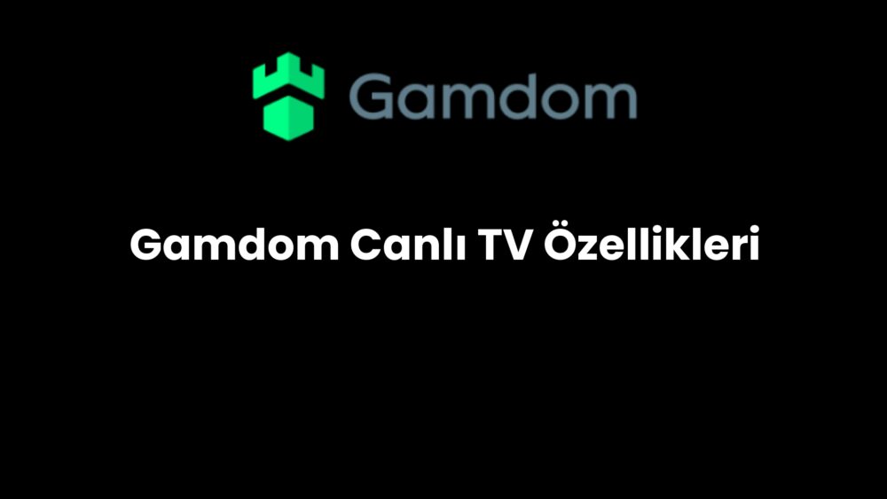 gamdom canli tv ozellikleri 259